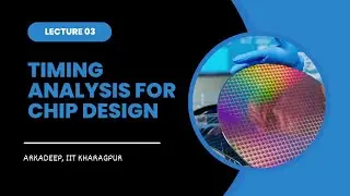 Lecture 03: Basic of Timing Analysis 3 || STA