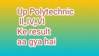 Up  Polytechnic II,IV,VI Semester results 2019 up Polytechnic