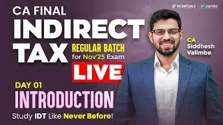 Day 02 | CA Final IDT Regular Batch for Nov'25 | Supply under GST  | CA Siddhesh Valimbe