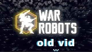 War Robots | Old vid | Обзор старого видео @playwarrobots