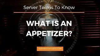 What Is An Appetizer?: Server Terms To Know | SaharaContaste.com