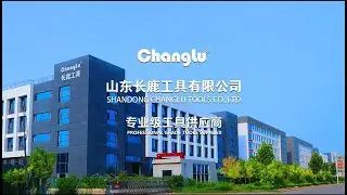 Changlu Tools Company Overview l Trusted Tools for 30+ Years l China
