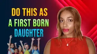 This is how you heal as a First Born Daughter 