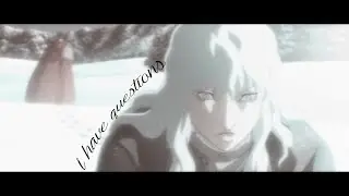 i have questions | guts & griffith | berserk