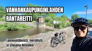 Vanhankaupunginlahden rantareitti 🚴🏼&zwj;♂️ Urbaania, merellist&auml; ja luonnonl&auml;heist&auml; Helsinki&auml;