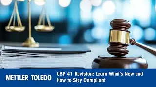 New USP 41 Balance Requirements Explained | How METTLER TOLEDO Supports Your Lab