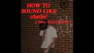 How To SOUND Like charlie! [100% ACCURATE] (FL Studio)