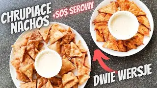 DOMOWE I CHRUPIĄCE NACHOS Z SOSEM SEROWYM! DWIE WERSJE! 🔥