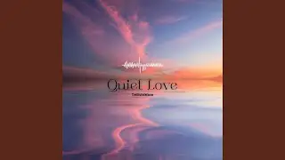 Quiet Love