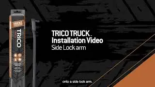 TRICO Truck Installation Video Side Lock arm (CC)