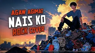 Nais Ko (Agaw Agimat Cover) - Pinoy Alternative Rock | ArchAugust OPM