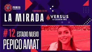 La Mirada Versus e-learning 25/26 | Nuevo Pepico Amat #12