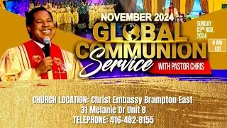 NOVEMBER  GLOBAL COMMUNION SERVICE WITH PASTOR CHRIS - NOVEMBER 3RD 2024 - YEAR OF REDEMPTION