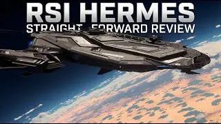 RSI Hermes - Straight Forward Review - Star Citizen 4.6