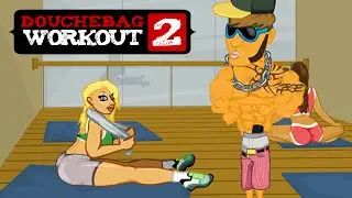 Ultimate Douchebag Workout 2!