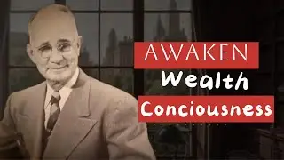 Napoleon Hill: The 7 Laws of Money and Wealth Consciousness | Timeless Success Lecture