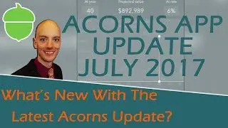 Acorns App Update July 2017 - What Changed?