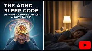 The ADHD Sleep Code: Why Your Brain Won't Shut Off and How to Fix It