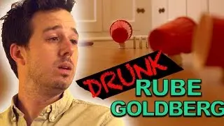 DRUNK RUBE GOLDBERG MACHINE