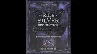 To Ride a Silver Broomstick by Silver Ravenwolf Book Chat