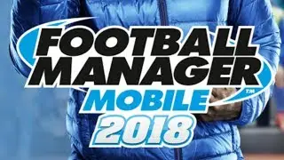 Football Manager Mobile 2018 | First Look & Review of FMM18