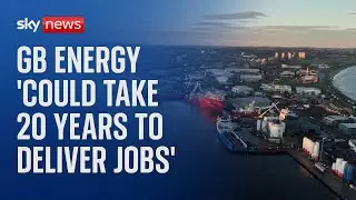 Keir Starmer's 1,000 jobs pledge could take 20 years, GB Energy boss admits