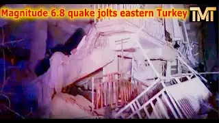 Magnitude 6.8 quake jolts eastern Turkey