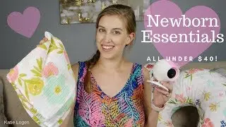Newborn Essentials | Must Have Baby Items {2018}