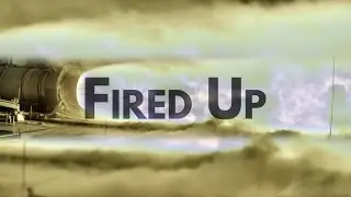Preparing America for Deep Space Exploration Episode 14: Fired Up