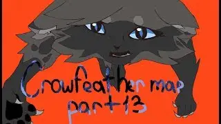 || 1 Week Crowfeather map || part 13