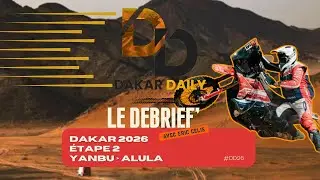 Dakar 2026 : D&eacute;brief' de l'&Eacute;tape 2 : YANBU - ALULA [Dakar Daily]