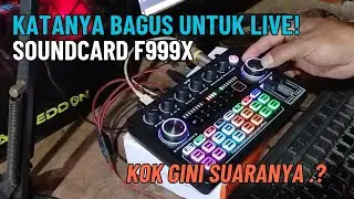 COBA SOUNDCARD F999X UNTUK LIVE KATANYA SUARANYA BAGUS !