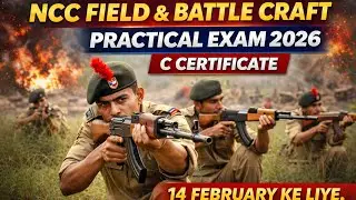 NCC Field Craft & Battle Craft Practical 2026 | C Certificate Exam Guide