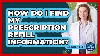 How Do I Find My Prescription Refill Information?