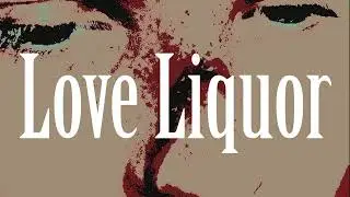 Love Liquor - Sex Proof