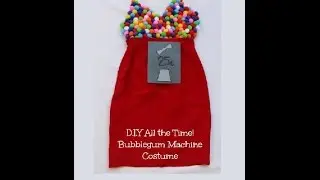 D.I.Y All the Time! Gumball Machine Costume