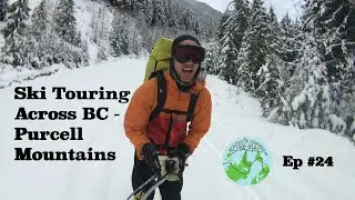 Backcountry Ski touring Across BC - Purcell Mtns - Ep #24