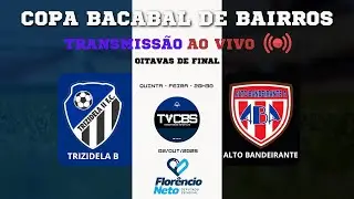 TRIZIDELA B X ALTO BANDEIRANTE | 20H30 | 02/10/2025 | COPA BACABAL DE BAIRROS