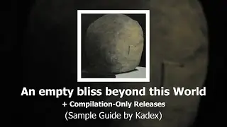 The Caretaker - An empty bliss beyond this World | Sample Guide & Info (+ Compilation-Only Releases)
