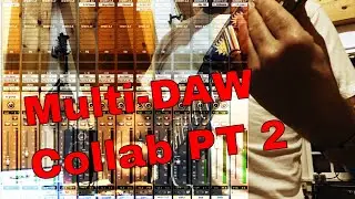 Music Collaboration with Multiple DAWs PT 2