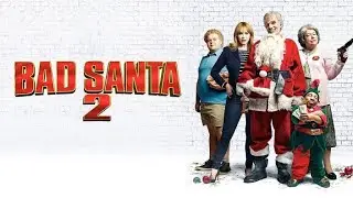 Bad Santa 2 Full Movie (2016) Review | Christmas Movie | Billy Bob Thornton, Christina Hendricks