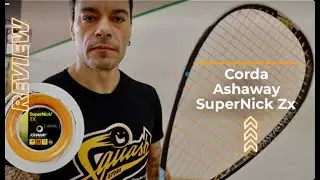 Review Corda para Squash Ashaway SuperNick Zx