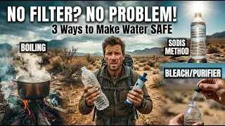 3 Ways to Purify Water Without a Filter (Critical Survival Skills)