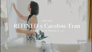The story behind REFINED x Caroline Tran Film Matching Lightroom Presets & Profiles