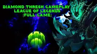 Diamond Thresh Gameplay - League of Legends [FULL GAME]