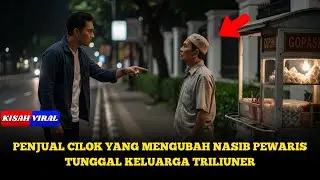 Penjual Cilok yang Mengubah Nasib Pewaris Tunggal Keluarga Triliuner