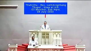 Rev. Lalhmingthang | Sermon - Unau ei nih.| ICI MUOLHOI LOCAL CHURCH. 28/07/2022