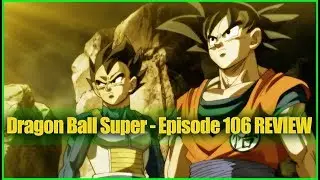 Dragon Ball Super Episode 106 Review: Find Him! Death Match With An Invisible Attacker! - RANT!