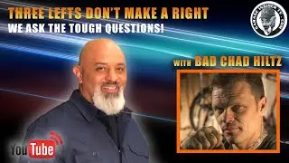3 Lefts Don't Make a Right with Bad Chad Hiltz
