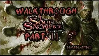 Lets play Walkthrough Guia Guide Soul Sacrifice PART 11